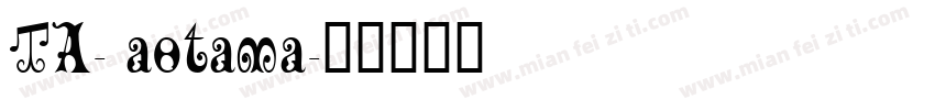 TA- aotama字体转换